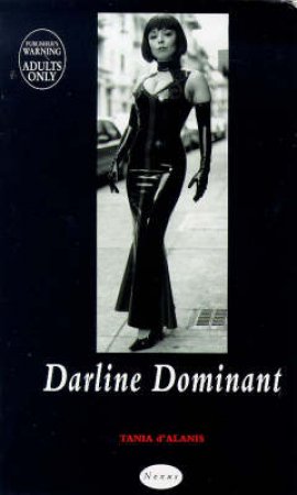 Nexus: Darline Dominant by Tania D'alanis