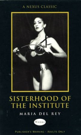 Nexus: Sisterhood Of The Institute by Maria Del Rey