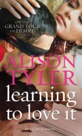 Learning To Love It by Alison Tyler