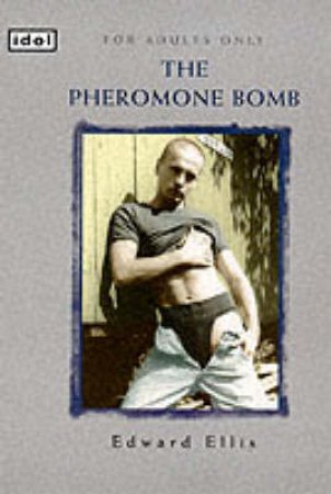 Idol: Pheromone Bomb by Edward Ellis