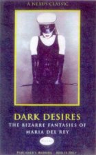Nexus Classics Dark Desires The Bizarre Fantasies Of Maria Del Rey