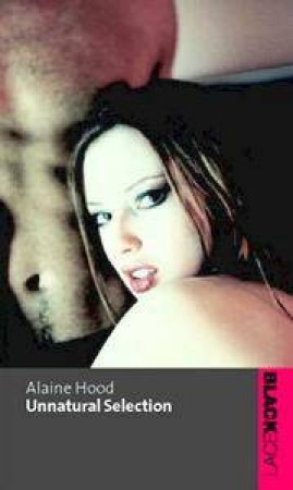 Black Lace: Unnatural Selection by Alaine Hood