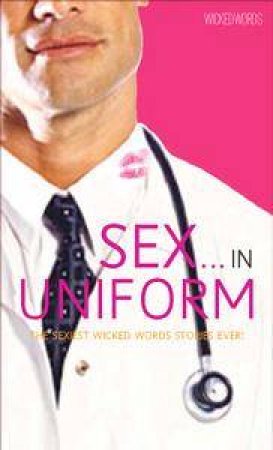 Sex In Uniform: Wicked Words by Various