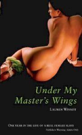 Under My Master's Wings: Nexus by Lauren Wissot