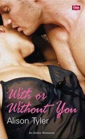 With Or Without You by Alison Tyler