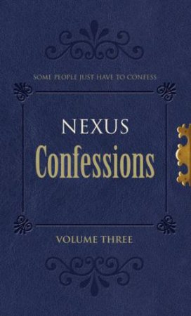 Nexus Confessions: Volume Three by Various