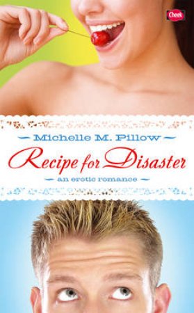 Recipe For Disaster by Michelle M. Pillow