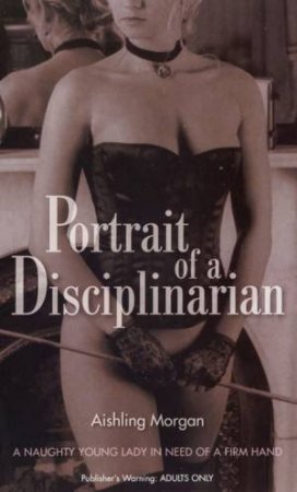 Portrait Of A Disciplinarian by Aishling Morgan