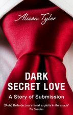 Dark Secret Love A Story of Submission