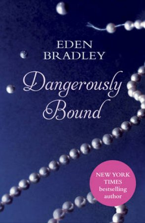 Dangerously Bound by Eden Bradley