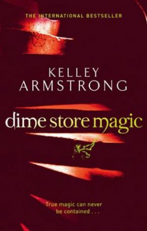 Dime Store Magic by Kelley Armstrong