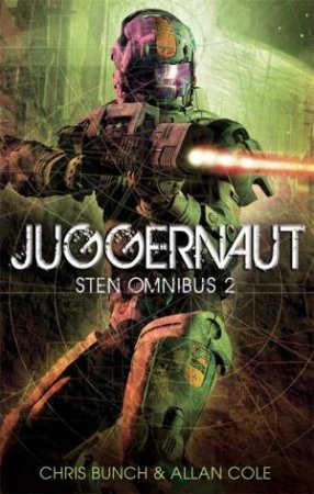 Juggernaut: Sten Omnibus 2 by Allan Cole & Chris Bunch