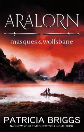 Sianim Omnibus: Aralorn - Masques and Wolfsbane by Patricia Briggs