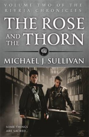 Riyria Chronicles 02 : The Rose and the Thorn by Michael J Sullivan