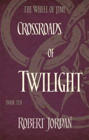 Crossroads Of Twilight by Robert Jordan