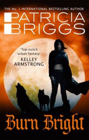 Burn Bright by Patricia Briggs