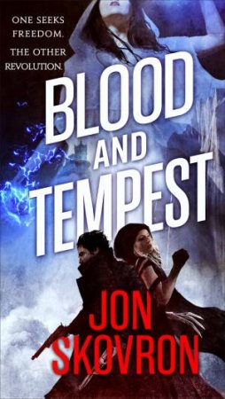Blood And Tempest by Jon Skovron