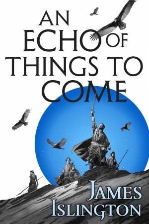 An Echo Of Things to Come by James Islington