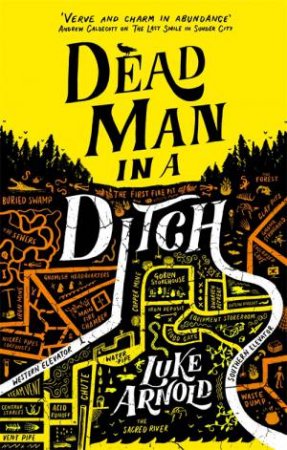 Dead Man In A Ditch by Luke Arnold