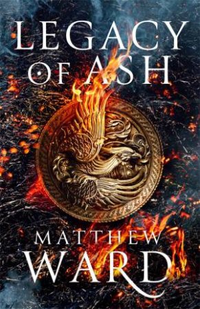 Legacy Of Ash by Matthew Ward