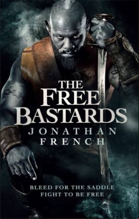 The Free Bastards by Jonathan French