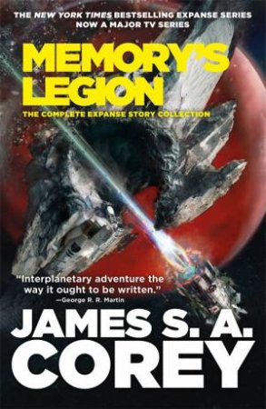 Memory's Legion: The Complete Expanse Story Collection by James S. A. Corey