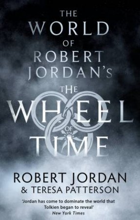 The World Of Robert Jordan's The Wheel Of Time by Robert Jordan & Teresa Patterson