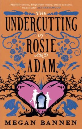 The Undercutting of Rosie and Adam by Megan Bannen