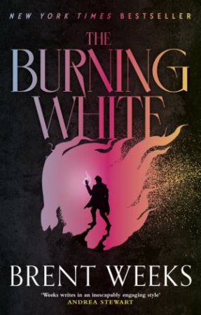 The Burning White by Brent Weeks