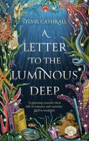 A Letter to the Luminous Deep by Sylvie Cathrall