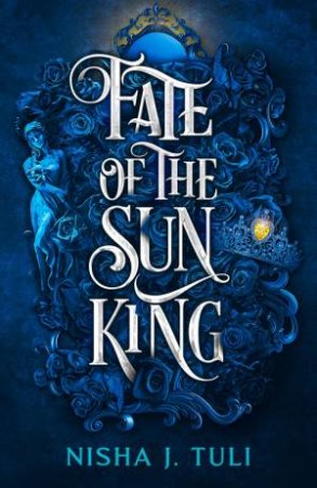 Fate Of The Sun King by Nisha J. Tuli