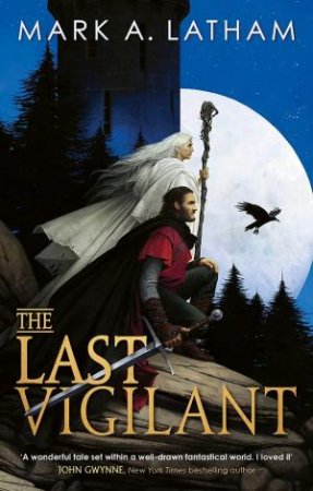 The Last Vigilant by Mark A. Latham