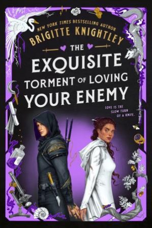 The Exquisite Torment of Loving Your Enemy by Brigitte Knightley