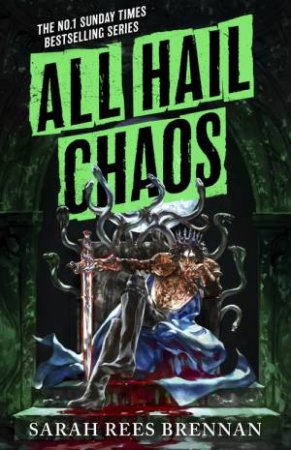 All Hail Chaos by Sarah Rees Brennan