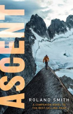 Ascent: A Peak Marcello Adventure by ROLAND SMITH
