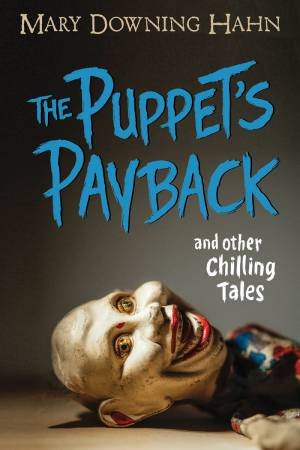 The Puppet's Payback And Other Chilling Tales by Mary Downing Hahn