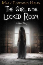 Girl In The Locked Room A Ghost Story