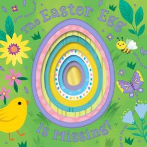 Easter Egg Is Missing! by Kathryn Selbert
