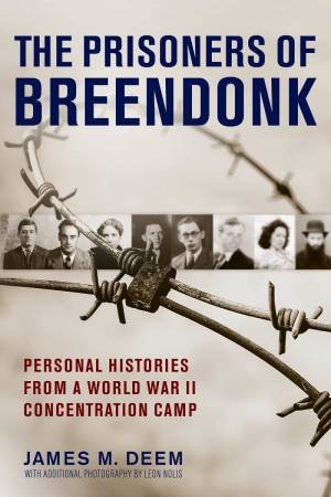 The Prisoners Of Breendonk by James M. Deem