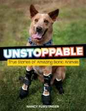 Unstoppable True Stories Of Amazing Bionic Animals