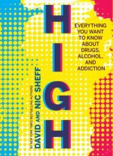 High Everything You Want To Know About Drugs Alcohol And Addiction