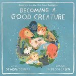 Becoming A Good Creature