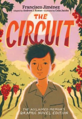 The Circuit Graphic Novel by Francisco Jimenez & Celia Jacobs