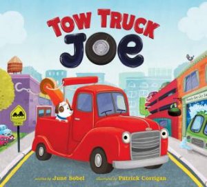 Tow Truck Joe by June Sobel & Patrick Corrigan