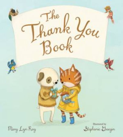 The Thank You Book by Mary Lyn Ray & Stephanie Graegin
