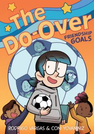 The Do-Over: Friendship Goals by Rodrigo Vargas & Coni Yovaniniz