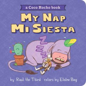 My Nap, Mi Siesta: A Coco Rocho Book by Raul the Third