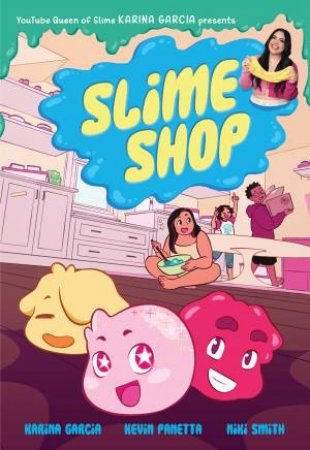 Slime Shop by KARINA GARCIA & KEVIN PANETTA & NIKI SMITH