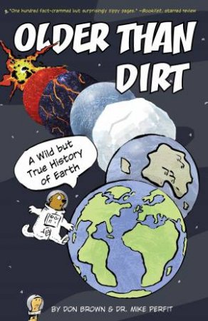 Older Than Dirt: A Wild But True History Of Earth by Don Brown