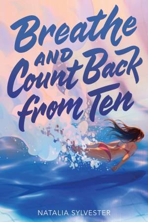 Breathe And Count Back From Ten by Natalia Sylvester